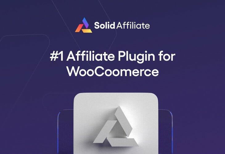 Solid Affiliate - The #1 Affiliate Plugin for WooCommerce