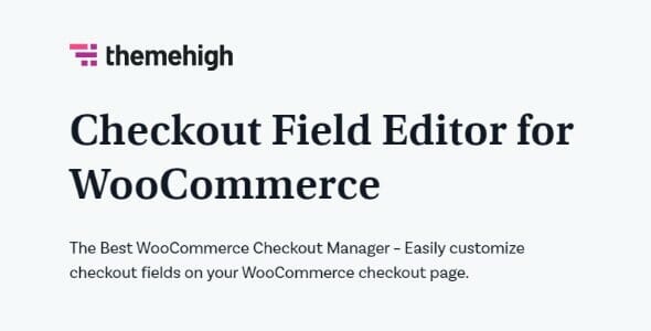 Checkout Field Editor for WooCommerce Pro By ThemeHigh